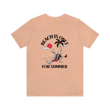 Load image into Gallery viewer, Beach Is Only